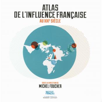 Atlas de l'influence française au XXIe siècle