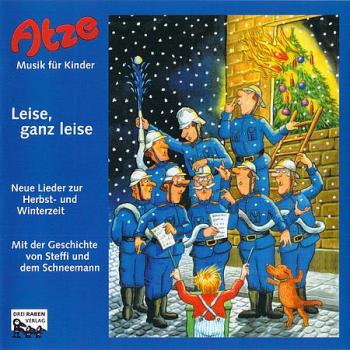 Atze, Leise, Ganz Leise: Hörspiel Mit Den Liedern Aus Dem Musical Steffi Und Der Schneemann Für Kinder Ab 4 Jahren
