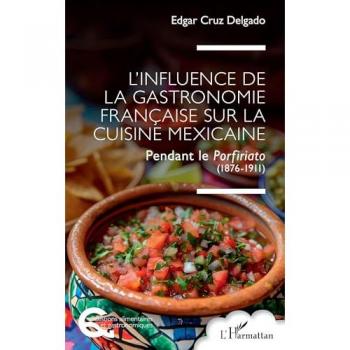 L’influence de la gastronomie française sur la cuisine mexicaine: Pendant le Porfiriato (1876-1911)