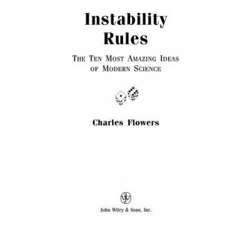Instability Rules: The Ten Most Amazing Ideas of Modern Science