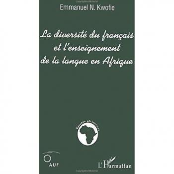 La diversité du français et l'enseignement de la langue en Afrique (Etudes Africaines)