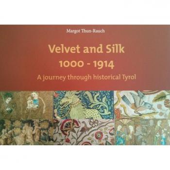 Velvet and silk 1000-1914. A journey through historical Tyrol. Catalog of the exhibition