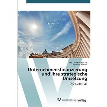 Unternehmensfinanzierung und ihre strategische Umsetzung: