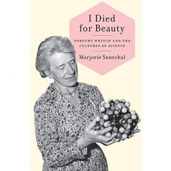 I Died for Beauty : Dorothy Wrinch and the Cultures of Science, by Marjorie Senechal