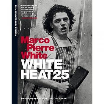 White Heat 25 by Marco Pierre White: New