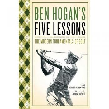 Ben Hogan's Five Lessons: The Modern Fundamentals of Golf