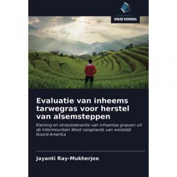 Evaluatie van inheems tarwegras voor herstel van alsemsteppen: Kieming en stresstolerantie van inheemse grassen uit de Intermountain West rangelands van westelijk Noord-Amerika