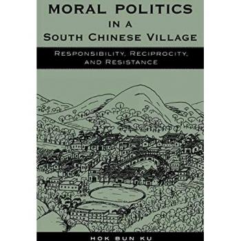 Moral Politics in a South Chinese Village by Hok Bun Ku