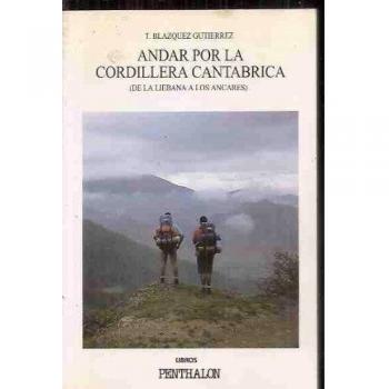 ANDAR POR LA CORDILLERA CANTÁBRICA (DE LA LIEBANA A LOS ANCARES)