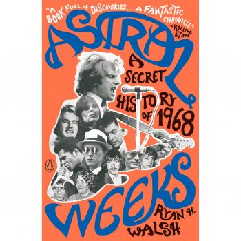 Astral Weeks : A Secret History of 1968