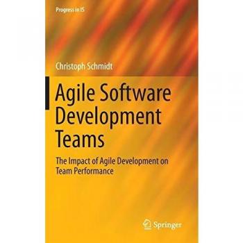Agile Software Development Teams: The Impact of Agile Development on Team Performance