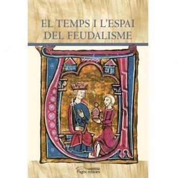 El temps i l'espai del feudalisme