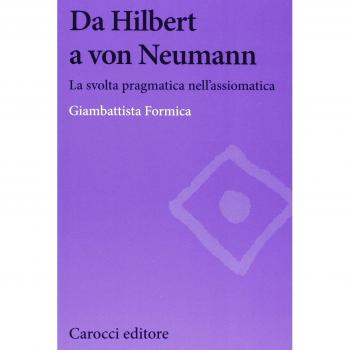 Da Hilbert a von Neumann. La svolta pragmatica nell'assiomatica