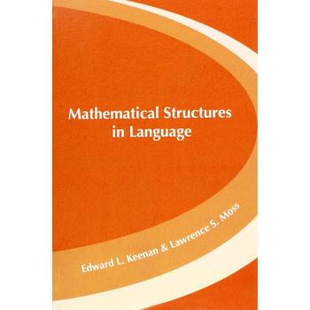 Mathematical Structures in Languages by Lawrence S. Moss