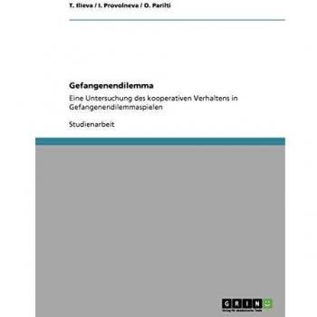 Gefangenendilemma: Eine Untersuchung des kooperativen Verhaltens in Gefangenendilemmaspielen