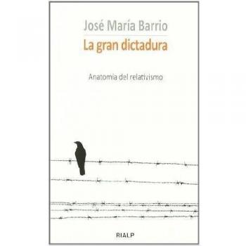 La gran dictadura: Anatomía del relativismo (Tapa blanda).