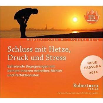 Betz, Robert. T.: Schluss mit Hetze, Druck und Stress