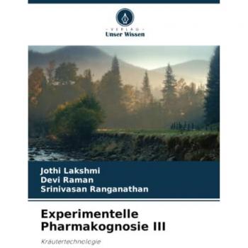 Lakshmi, Jothi: Experimentelle Pharmakognosie III
