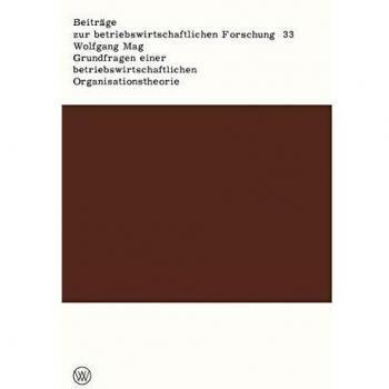 Grundfragen einer betriebswirtschaftlichen Organisationstheorie