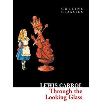 Through The Looking Glass (Collins Classics),Lewis Carroll