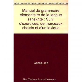 Manuel De Grammaire Élémentaire De La Langue Sanskrite