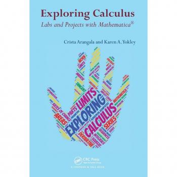 CRC Press I, LLC Exploring Calculus: Labs and Projects with Mathematica