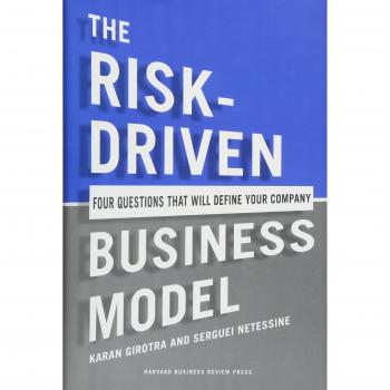The Risk-Driven Business Model: Four Questions That Will Define Your Company