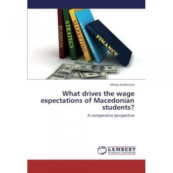 What drives the wage expectations of Macedonian students?: A comparative perspective