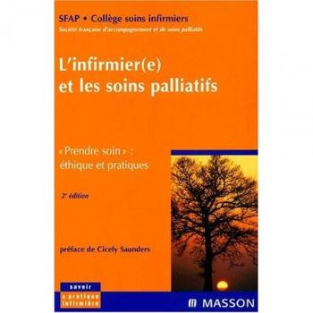 SFAP L'Infirmier(E) Et Les Soins Palliatifs. : Prendre Soin : Éthique Et Pratiques, 2ème Édition (Savoir Et Prati)