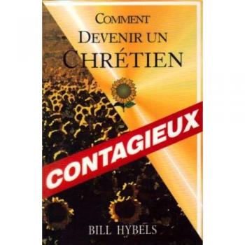 Comment Devenir Un Chrétien Contagieux