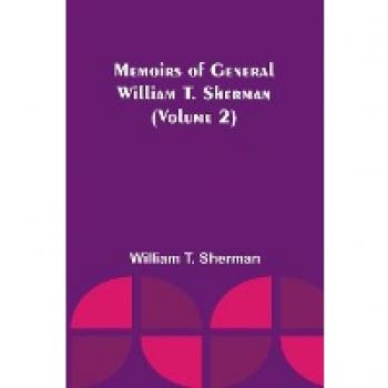 Memoirs of General William T. Sherman (Volume 2)