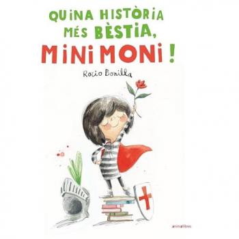 QUINA HISTÒRIA MÉS BÈSTIA, MINIMONI!