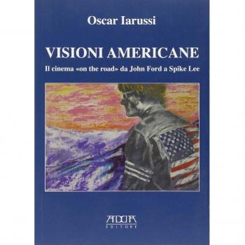 Visioni americane. Il cinema «on the road» da John Ford a Spike Lee