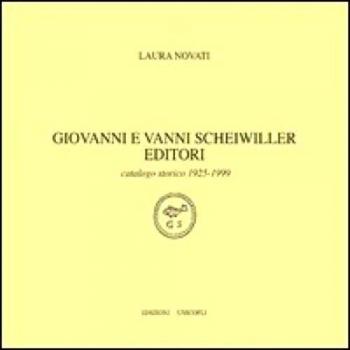 Giovanni e Vanni Scheiwiller editori. Catalogo storico 1925-1999