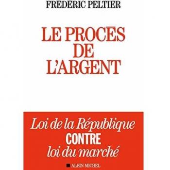 Le procès de l'argent : Loi de la république contre Loi du marché