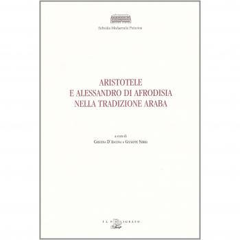 Aristotele e Alessandro di Afrodisia nella tradizione araba