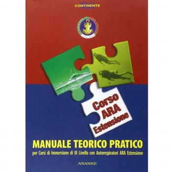 Manuale teorico pratico corso Ara estensione. Per corsi di immersione . Livello III con autorespiratori Ara