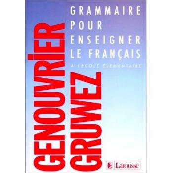 Grammaire pour enseigner le français à l'école élémentaire