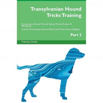 Transylvanian Hound Tricks Training Transylvanian Hound Tricks & Games Training Tracker & Workbook.  Includes: Transylvanian Hound Multi-Level Tricks, Games & Agility. Part 2