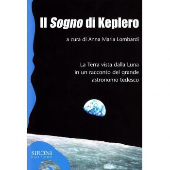 Il «sogno» di Keplero. La Terra vista dalla Luna in un racconto del grande astronomo tedesco