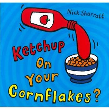 Ketchup on Your Cornflakes?