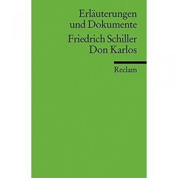 Michael Hofmann Erläuterungen Und Dokumente Zu Friedrich Schiller: Don Karlos