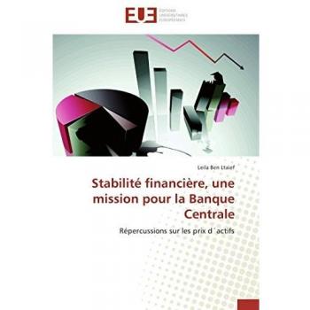 Stabilité financière, une mission pour la Banque Centrale: Répercussions sur les prix d´actifs (Omn.Univ.Europ.)