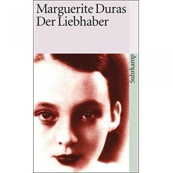 Marguerite Duras Der Liebhaber (Suhrkamp Taschenbuch)