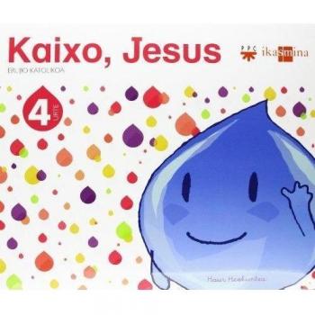 Erlijio katolikoa. 4 urte. Kaixo, Jesus.