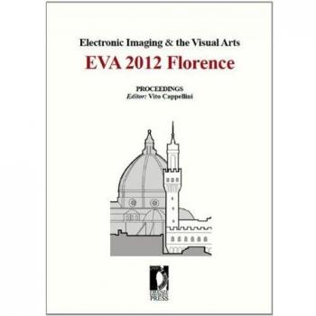 Electronic imaging & the visual arts. EVA 2012 Florence