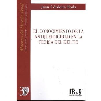 El conocimiento de la antijuridicidad en la teoría del delito.