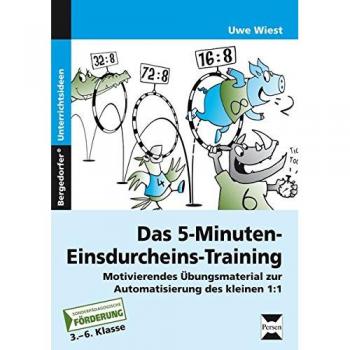 Uwe Wiest Das 5-Minuten-Einsdurcheins-Training: Motivierendes Übungsmaterial Zur Automatisierung Des Kleinen 1:1