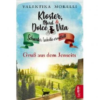 Morelli, Valentina: Kloster, Mord und Dolce Vita