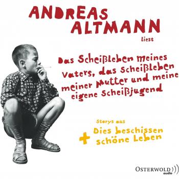 Das Scheißleben meines Vaters, das Scheißleben meiner Mutter und meine eigene Scheißjugend: 6 CDs